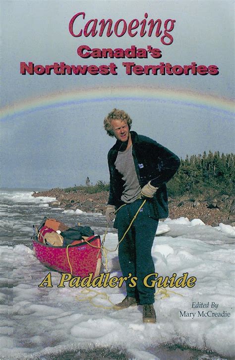 canoeing canadas northwest territories a paddlers guide PDF