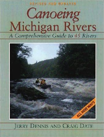 canoeing michigan rivers a comprehensive guide to 45 rivers Kindle Editon