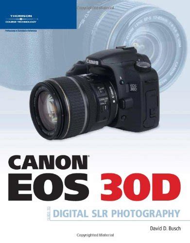 canon eos 30d guide to digital slr photography Doc