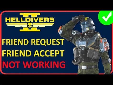 cant accept friends helldivers 2