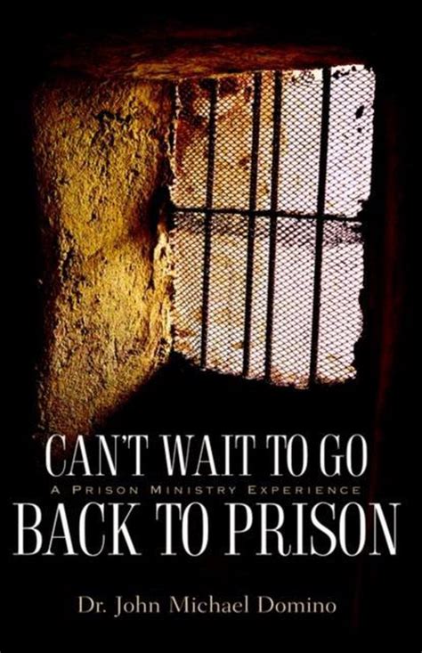 cant wait to go back to prison Reader