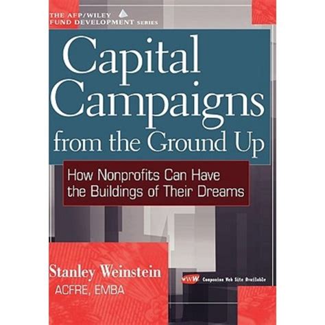 capital campaigns from the ground up how nonprofits can have the buildings of their dreams Reader