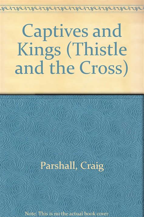 captives and kings the thistle and the cross 2 Reader