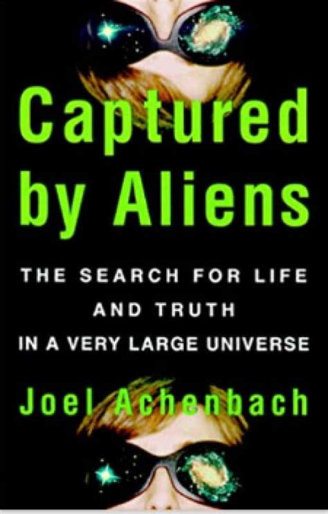 captured by aliens the search for life and truth in a very large universe Reader