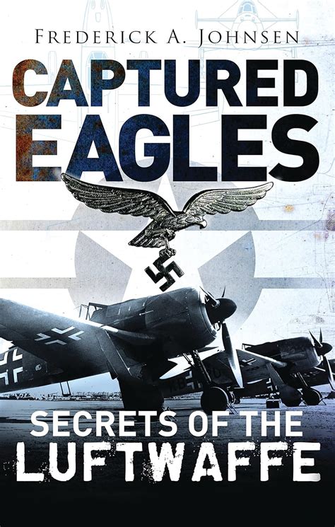 captured eagles secrets of the luftwaffe general military Epub