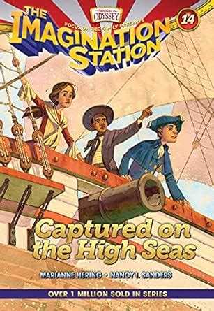 captured on the high seas aio imagination station books Kindle Editon