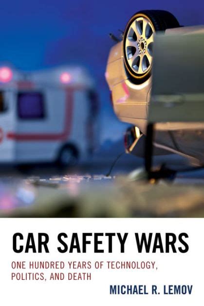 car safety wars one hundred years of technology politics and death Epub