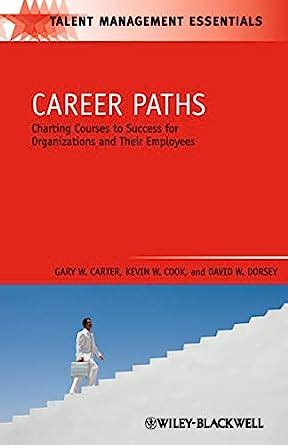 career paths charting courses to success for organizations and their employees talent management essentials Epub