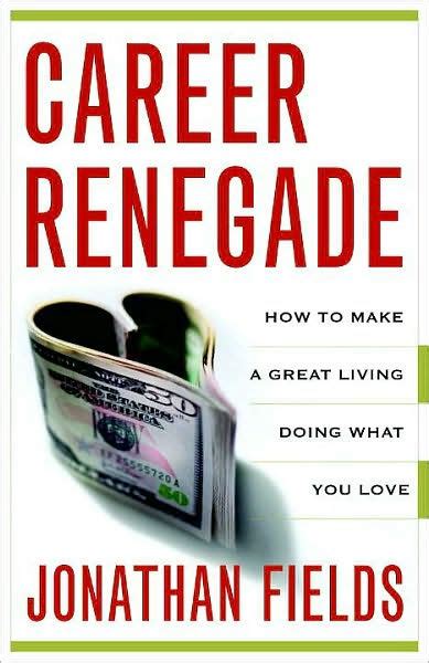 career renegade how to make a great living doing what you love Doc