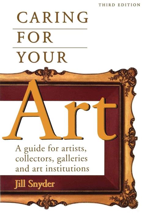 caring for your art a guide for artists collectors galleries and art institutions Epub