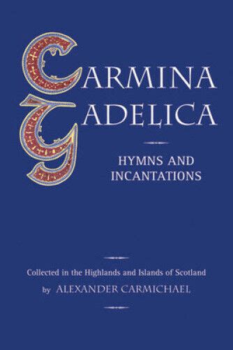 carmina gadelica hymns and incantations from the gaelic Epub
