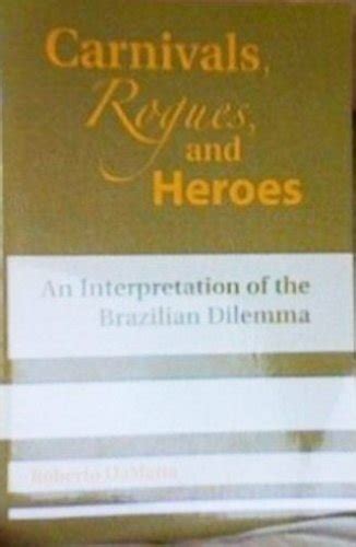 carnivals rogues and heroes an interpretation of the brazilian dilemma nd kellogg inst intl studies Epub