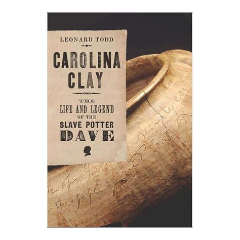 carolina clay the life and legend of the slave potter dave PDF