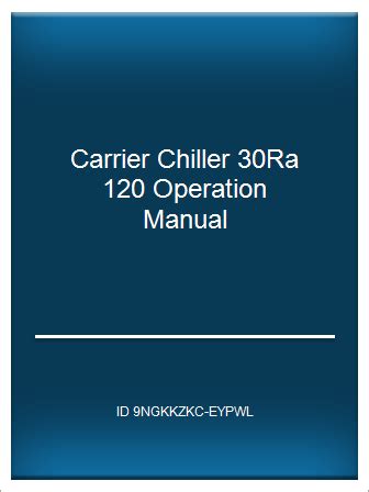 carrier chiller 30ra 120 operation manual Kindle Editon