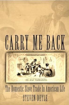 carry me back the domestic slave trade in american life Doc