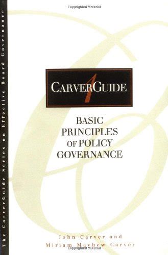 carverguide basic principles of policy governance j b carver board governance series vol 1 Epub