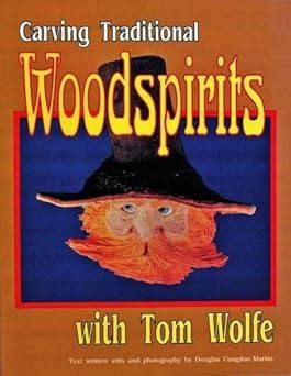 carving traditional woodspirits with tom wolfe Epub