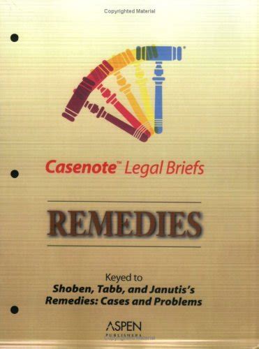 casenote legal briefs remedies keyed to shoben tabb and janutis fifth edition Epub