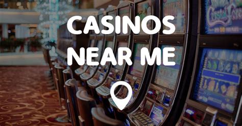 casinos close to me