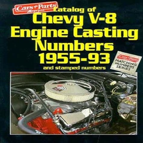 catalog of chevy v 8 engine casting numbers 1955 1993 cars and parts magazine matching numbers series Epub