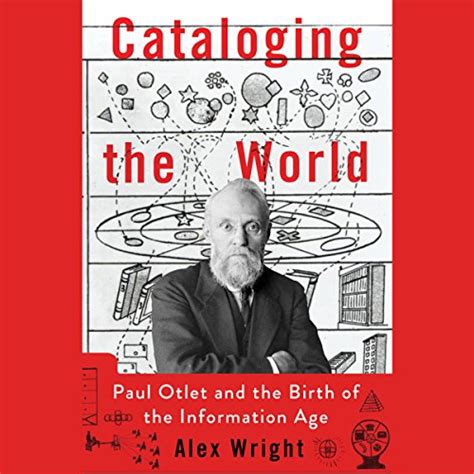 cataloging the world paul otlet and the birth of the information age Reader