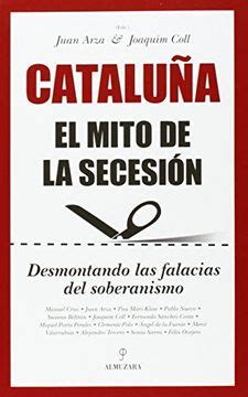 cataluna el mito de la secesion desmontando las falacias del soberanismo sociedad actual Doc