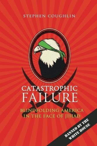 catastrophic failure blindfolding america in the face of jihad Epub