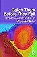 catch them before they fall the psychoanalysis of breakdown Kindle Editon