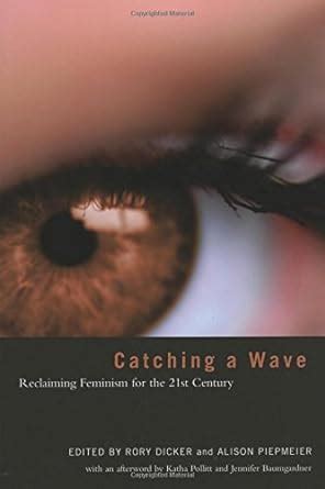 catching a wave reclaiming feminism for the 21st century PDF