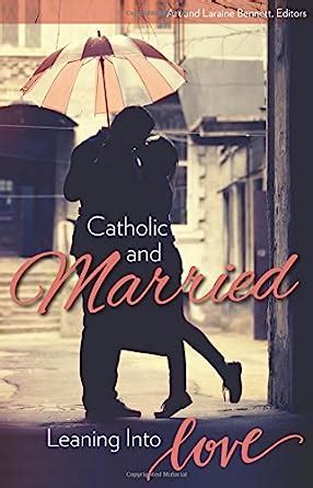 catholic and married leaning into love Reader