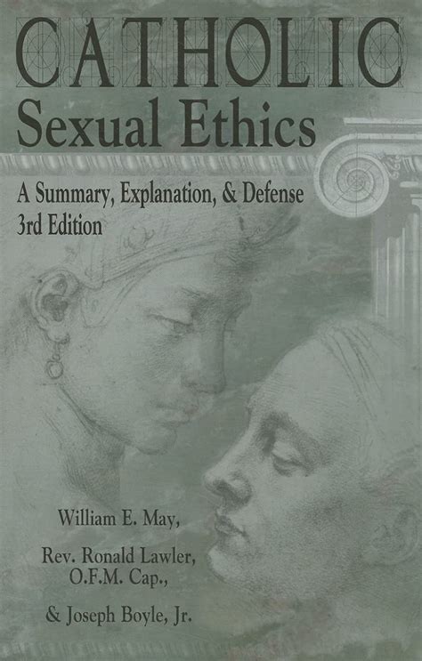catholic sexual ethics a summary explanation and defense 3rd edition Reader