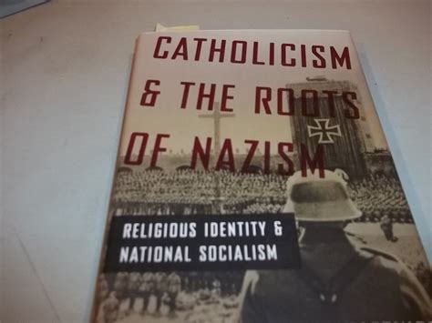 catholicism and the roots of nazism religious identity and national socialism Epub