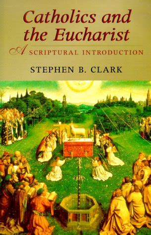 catholics and the eucharist a scriptural introduction Doc