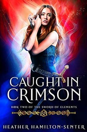 caught in crimson book two of the sword of elements volume 2 Kindle Editon