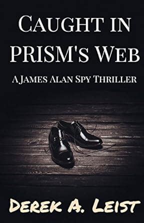 caught in prisms web a james alan spy thriller Doc