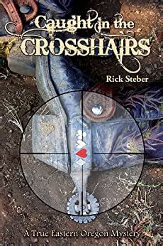 caught in the crosshairs a true eastern oregon mystery Kindle Editon