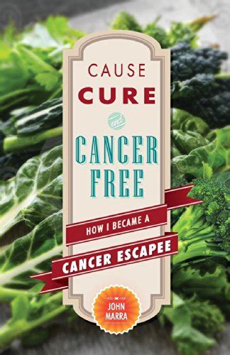 cause cure and cancer free how i became a cancer escapee Reader