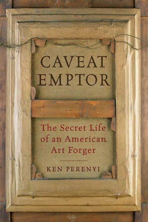 caveat emptor the secret life of an american art forger Reader