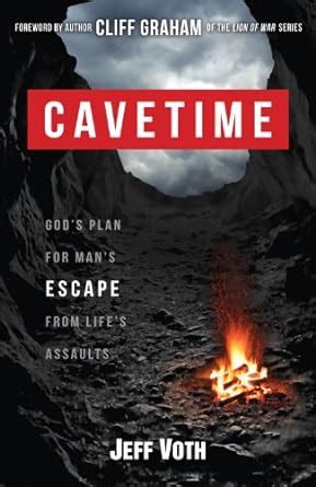 cavetime gods plan for mans escape from lifes assaults Kindle Editon