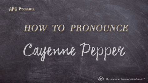 cayenne pepper pronunciation