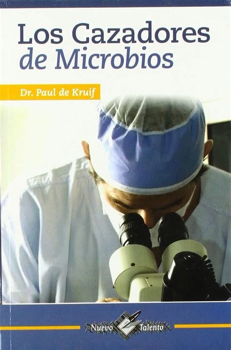 cazadores de microbios = microbe hunters Doc