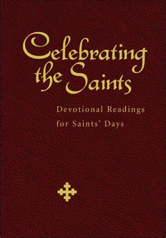 celebrating the saints devotional readings for saints days Reader