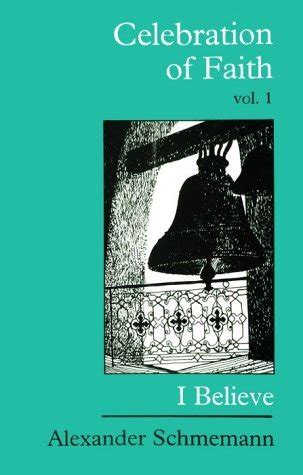celebration of faith i believe sermons vol 1 Reader