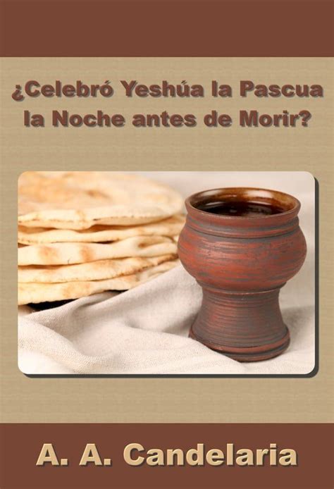 celebro yeshua la pascua la noche antes de morir spanish edition PDF