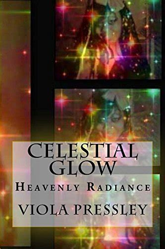 celestial glow heavenly viola pressley Reader