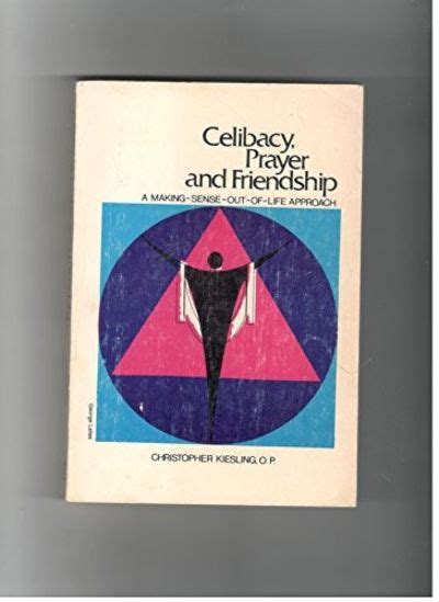 celibacy prayer and friendship a making sense out of life approach Doc