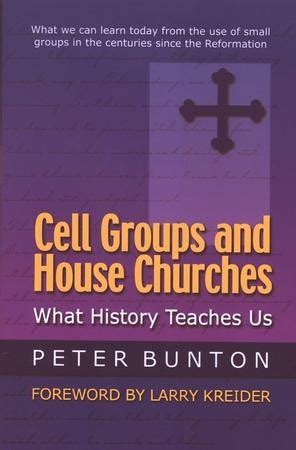cell groups and house churches what history teaches us Kindle Editon
