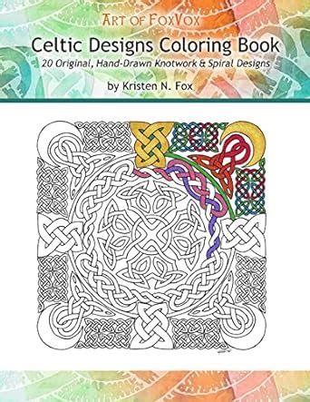 celtic designs coloring book 20 original hand drawn knotwork and spiral designs PDF