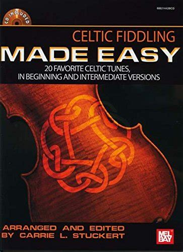 celtic fiddling made easy book or cd set 20 favorite celtic tunes in beginning and intermediate version Kindle Editon