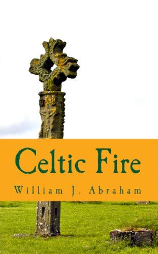 celtic fire evangelism in the wisdom and power of the spirit Kindle Editon